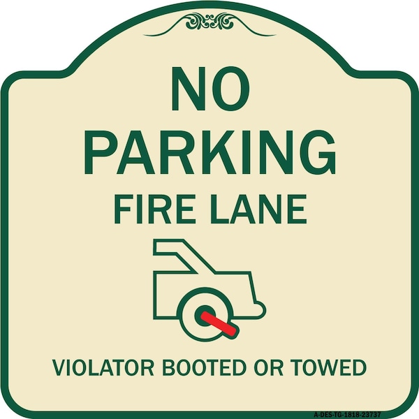 Signmission No Parking Fire Lane Violators Booted or Towed Heavy-Gauge Aluminum Sign, 18" x 18", TG-1818-23737 A-DES-TG-1818-23737 - main